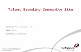 Talent Branding Community Site Date: 2010 Prepared for: Rackspace - HR Confidential Material.