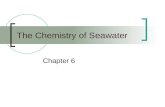 The Chemistry of Seawater Chapter 6. The pH of Seawater H +  Hydrogen cation OH -  Hydroxide anion H + = OH - H + < OH - H + > OH - NeutralAlkalineAcidic