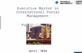Executive Master in International Postal Management Patrick Foley April, 2010.