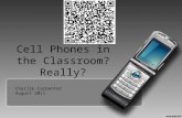 Cell Phones in the Classroom? Really? Charlie Carpenter August 2011.