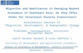 1 Migration and Remittances in Emerging Market Economies of Southeast Asia: Do they Offer Paths for Structural Poverty Transitions? Arnoldshain Seminar.
