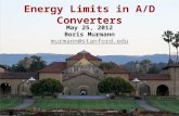 Energy Limits in A/D Converters May 25, 2012 Boris Murmann murmann@stanford.edu.