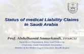 Status of medical Liability Claims In Saudi Arabia Prof. Abdulhamid Samarkandi, FFARCSI Anaesthesia Department, King Saud University Chairman, Saudi Anaesthetic.