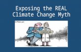 Exposing the REAL Climate Change Myth. The Climate is Warming, and Humans are Responsible The Costs are Astronomical, the Cure Affordable Individuals.
