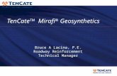 TenCate TM Mirafi ® Geosynthetics Bruce A Lacina, P.E. Roadway Reinforcement Technical Manager.