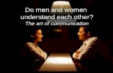 Do men and women understand each other? The art of communication.