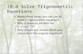 10.4 Solve Trigonometric Equations. Solving trig equations… What’s the difference?