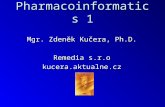 Pharmacoinformatics 1 Mgr. Zdeněk Kučera, Ph.D. Remedia s.r.o kucera.aktualne.cz.