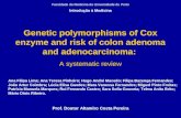 Genetic polymorphisms of Cox enzyme and risk of colon adenoma and adenocarcinoma: A systematic review Introdução à Medicina Faculdade de Medicina da Universidade.