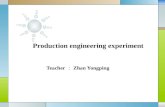 Production engineering experiment Teacher ： Zhan Yongping.