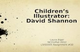 Children’s Illustrator: David Shannon Laura Alger NCCU/Fall 2012 LSIS5505 Assignment #10.