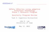 SAVE-IT SAfety VEhicles using adaptive Interface Technology Phase 1 Research Program Quarterly Program Review Task 5: Cognitive Distraction John D. Lee.