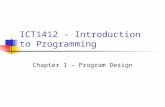 ICT1412 - Introduction to Programming Chapter 1 – Program Design.