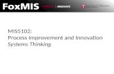 MIS5102: Process Improvement and Innovation Systems Thinking.