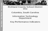 One Vision One Mission One Common Purpose Richland County School District One Columbia, South Carolina Information Technology Department Key Performance.
