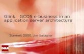 Glink: GCOS e-business in an application server architecture Summit 2000, Jim Gallagher.