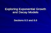 Exploring Exponential Growth and Decay Models Sections 8.5 and 8.6.