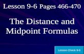 Lesson 9-6 Pages 466-470 The Distance and Midpoint Formulas Lesson Check 9-5.