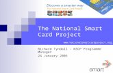 The National Smart Card Project Richard Tyndall - NSCP Programme Manager 24 January 2005 .