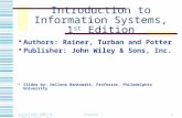 Copyright 2007 Wiley & Sons, Inc. Chapter 11 Introduction to Information Systems, 1 st Edition  Authors: Rainer, Turban and Potter  Publisher: John Wiley.