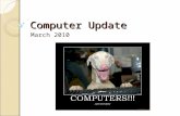 Computer Update March 2010. Just a Bit of an Update Equipment Security.