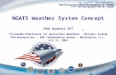 1 NGATS Weather System Concept JPDO Weather IPT “Friends/Partners in Aviation Weather” Vision Forum FAA Headquarters – 800 Independence Avenue – Washington,