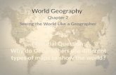 World Geography Chapter 2 Seeing the World Like a Geographer.