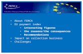 Agenda About FENCA EU payment index interesting figures the reasons/the consequences Recommendations Impact on collection business Challenges.