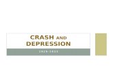 1929-1933 CRASH AND DEPRESSION. THE GREAT CRASH September 1929 – the Dow Jones Industrial Average reached an all time high Black Tuesday (October 29,