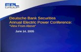 Deutsche Bank Securities Annual Electric Power Conference: “View From Above” June 14, 2005.