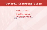 General Licensing Class G3A – G3C Radio Wave Propagation Your organization and dates here.