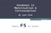 Hormones in Menstruation & Contraception By Leon Chan Press F5 to start.