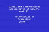 Global and international perspectives of women's work II Technologies of Production (cont.)