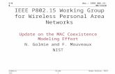 Doc.: IEEE 802.15-00/134r0 Submission 5/00 Nada Golmie, NISTSlide 1 IEEE P802.15 Working Group for Wireless Personal Area Networks Update on the MAC Coexistence.