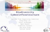 Biodiversity Cyberinfrastructure Welcome from Organizing Committee Fang-Pang Lin Peter Arzberger Reed Beaman Charlotte Germain Hen-biau King Habibah Wahab.