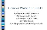 Geneva Woodruff, Ph.D. Director, Project Mastery 25 Monmouth Court Brookline, MA 02446 617.232.0600 Email: genevawoodruff@cs.com.