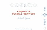 A university for the world real R © 2009,  Chapter 4 Dynamic Workflow Michael Adams.
