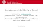 Operating as a Hybrid Entity at Cornell John Ruffing – jr17@cornell.edujr17@cornell.edu Assistant Director, Center for Advanced Computing (CAC) Cornell.