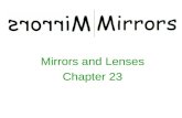 Mirrors and Lenses Chapter 23. The Law of Reflection Light waves are electromagnetic waves. Light waves travel from their source in all directions Light.