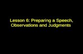Lesson 6: Preparing a Speech, Observations and Judgments.