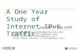 A One Year Study of Internet IPv6 Traffic Haakon Ringberg (haakon@princeton.edu) Craig Labovitz (labovit@arbor.net) Danny McPherson (danny@arbor.net) Scott.