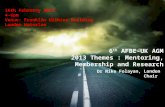 16th February 2013 4-6pm Venue: Franklin Wilkins Building London Waterloo Dr Nike Folayan, London Chair 6 th AFBE-UK AGM 2013 Themes : Mentoring, Membership.