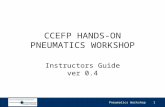 Pneumatics Workshop 1 CCEFP HANDS-ON PNEUMATICS WORKSHOP Instructors Guide ver 0.4.