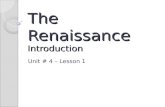 The Renaissance Introduction Unit # 4 – Lesson 1.