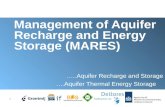 1 Management of Aquifer Recharge and Energy Storage (MARES) …..Aquifer Recharge and Storage ….Aquifer Thermal Energy Storage.