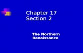 Chapter 17 Section 2 The Northern Renaissance. Renaissance Art in Northern Europe Should not be considered an appendage to Italian art. Should not be.