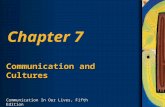Communication In Our Lives, Fifth Edition by Julia T. Woods Chapter 7 Communication and Cultures.
