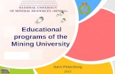 L/O/G/O Educational programs of the Mining University Saint-Petersburg 2013 THE FIRST HIGHER TECHNICAL EDUCATIONAL INSTITUTION IN RUSSIA THE MINISTRY OF
