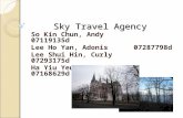 Sky Travel Agency So Kin Chun, Andy 07119135d Lee Ho Yan, Adonis 07287798d Lee Shui Hin, Curly 07293175d Ha Yiu Yeung, Yeung 07168629d.