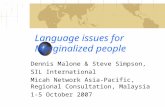 Language issues for Marginalized people Dennis Malone & Steve Simpson, SIL International Micah Network Asia-Pacific, Regional Consultation, Malaysia 1-5.